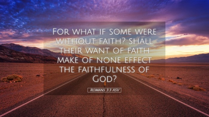 Picture 05 - Romans 3:3 ASV Desktop Wallpaper - For what if some were without faith? shall their - Desktop Bible Verse Wallpaper