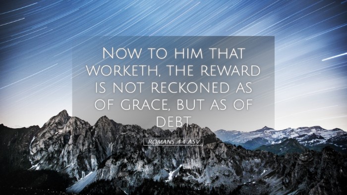 Picture 05 - Romans 4:4 ASV Desktop Wallpaper - Now to him that worketh, the reward is not - Desktop Bible Verse Wallpaper