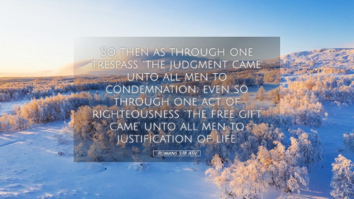 Picture 05 - Romans 5:18 ASV Desktop Wallpaper - So then as through one trespass `the judgment - Desktop Bible Verse Wallpaper