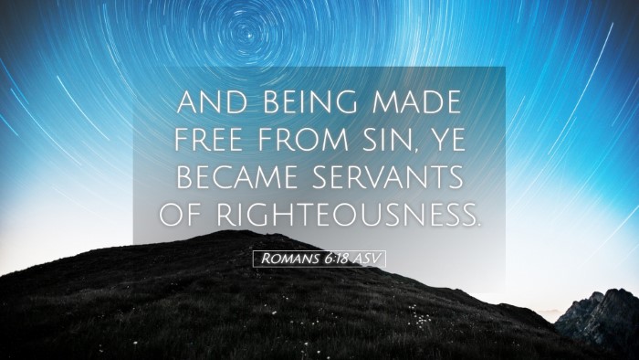 Picture 05 - Romans 6:18 ASV Desktop Wallpaper - and being made free from sin, ye became servants - Desktop Bible Verse Wallpaper