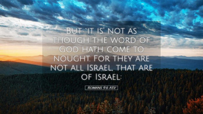 Picture 05 - Romans 9:6 ASV Desktop Wallpaper - But `it is' not as though the word of God hath - Desktop Bible Verse Wallpaper