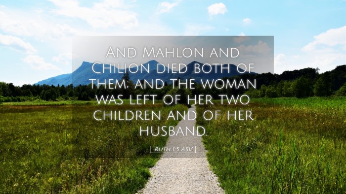 Picture 05 - Ruth 1:5 ASV Desktop Wallpaper - And Mahlon and Chilion died both of them; and the - Desktop Bible Verse Wallpaper