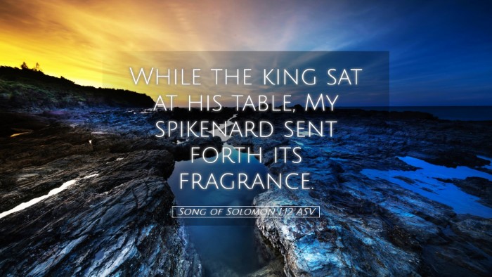 Picture 05 - Song of Solomon 1:12 ASV Desktop Wallpaper - While the king sat at his table, My spikenard - Desktop Bible Verse Wallpaper