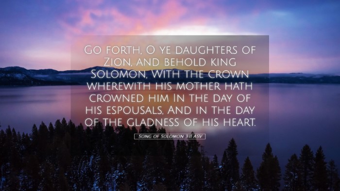 Picture 05 - Song of Solomon 3:11 ASV Desktop Wallpaper - Go forth, O ye daughters of Zion, and behold king - Desktop Bible Verse Wallpaper