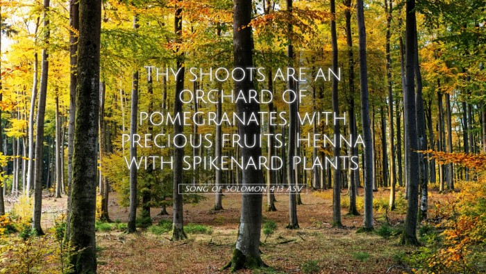 Picture 05 - Song of Solomon 4:13 ASV Desktop Wallpaper - Thy shoots are an orchard of pomegranates, with - Desktop Bible Verse Wallpaper