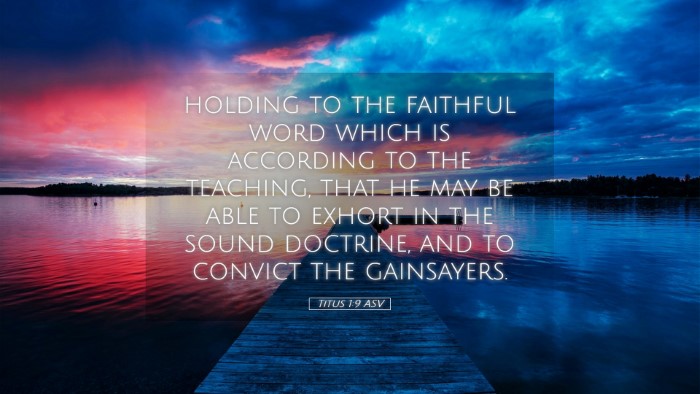 Picture 05 - Titus 1:9 ASV Desktop Wallpaper - holding to the faithful word which is according - Desktop Bible Verse Wallpaper