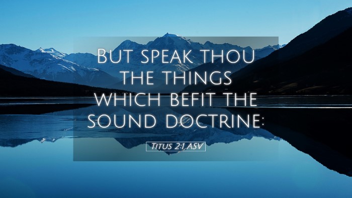 Picture 05 - Titus 2:1 ASV Desktop Wallpaper - But speak thou the things which befit the sound - Desktop Bible Verse Wallpaper
