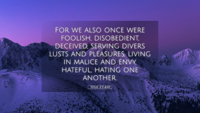 Picture 05 - Titus 3:3 ASV Desktop Wallpaper - For we also once were foolish, disobedient, - Desktop Bible Verse Wallpaper