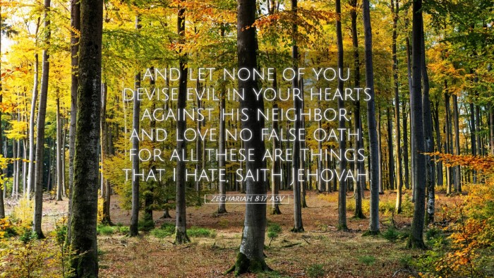 Picture 05 - Zechariah 8:17 ASV Desktop Wallpaper - and let none of you devise evil in your hearts - Desktop Bible Verse Wallpaper