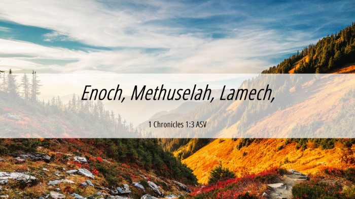 Picture 06 - 1 Chronicles 1:3 ASV Desktop Wallpaper - Enoch, Methuselah, - Desktop Bible Verse Wallpaper
