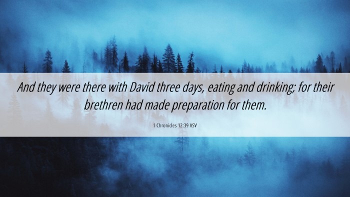 Picture 06 - 1 Chronicles 12:39 ASV Desktop Wallpaper - And they were there with David three days, eating - Desktop Bible Verse Wallpaper