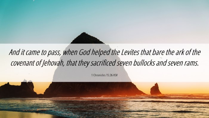 Picture 06 - 1 Chronicles 15:26 ASV Desktop Wallpaper - And it came to pass, when God helped the Levites - Desktop Bible Verse Wallpaper