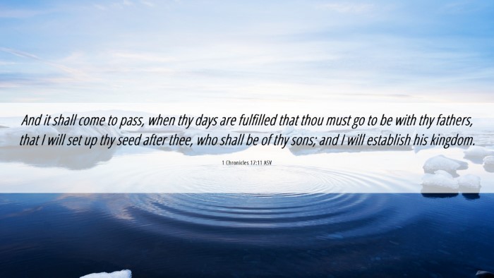 Picture 06 - 1 Chronicles 17:11 ASV Desktop Wallpaper - And it shall come to pass, when thy days are - Desktop Bible Verse Wallpaper