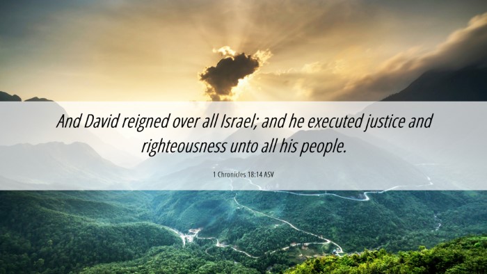 Picture 06 - 1 Chronicles 18:14 ASV Desktop Wallpaper - And David reigned over all Israel; and he - Desktop Bible Verse Wallpaper
