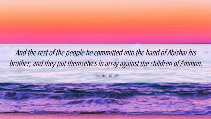 Picture 06 - 1 Chronicles 19:11 ASV Desktop Wallpaper - And the rest of the people he committed into the - Desktop Bible Verse Wallpaper