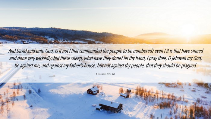 Picture 06 - 1 Chronicles 21:17 ASV Desktop Wallpaper - And David said unto God, Is it not I that - Desktop Bible Verse Wallpaper