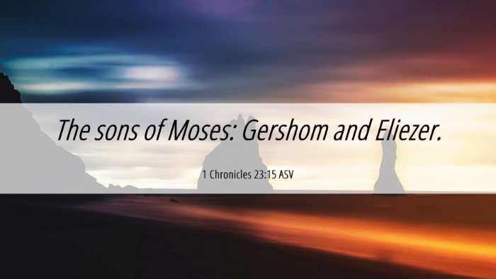 Picture 06 - 1 Chronicles 23:15 ASV Desktop Wallpaper - The sons of Moses: Gershom and - Desktop Bible Verse Wallpaper
