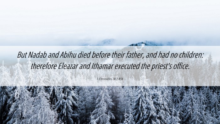 Picture 06 - 1 Chronicles 24:2 ASV Desktop Wallpaper - But Nadab and Abihu died before their father, and - Desktop Bible Verse Wallpaper