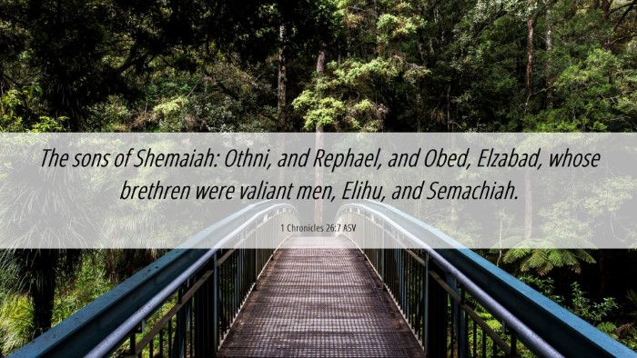 Picture 06 - 1 Chronicles 26:7 ASV Desktop Wallpaper - The sons of Shemaiah: Othni, and Rephael, and - Desktop Bible Verse Wallpaper