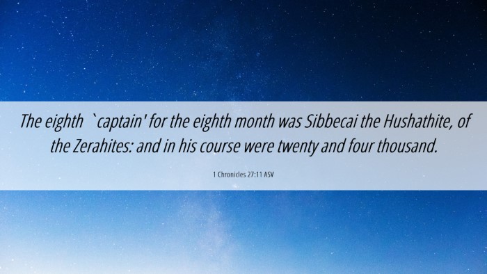 Picture 06 - 1 Chronicles 27:11 ASV Desktop Wallpaper - The eighth `captain' for the eighth month was - Desktop Bible Verse Wallpaper