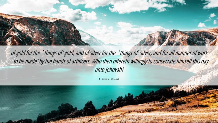 Picture 06 - 1 Chronicles 29:5 ASV Desktop Wallpaper - of gold for the `things of' gold, and of silver - Desktop Bible Verse Wallpaper