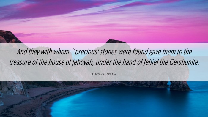 Picture 06 - 1 Chronicles 29:8 ASV Desktop Wallpaper - And they with whom `precious' stones were found - Desktop Bible Verse Wallpaper