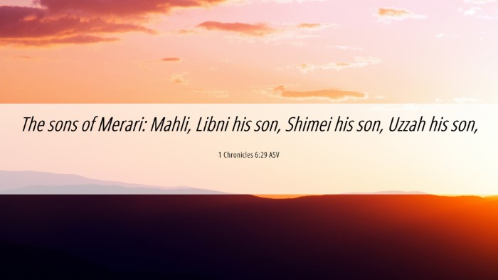 Picture 06 - 1 Chronicles 6:29 ASV Desktop Wallpaper - The sons of Merari: Mahli, Libni his son, Shimei - Desktop Bible Verse Wallpaper