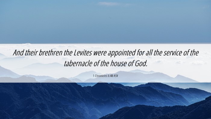 Picture 06 - 1 Chronicles 6:48 ASV Desktop Wallpaper - And their brethren the Levites were appointed for - Desktop Bible Verse Wallpaper
