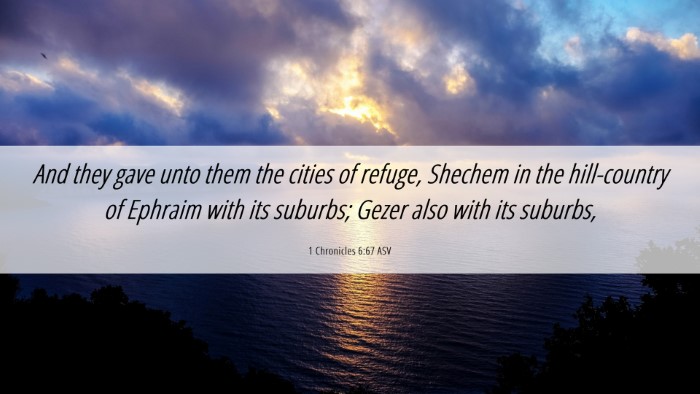 Picture 06 - 1 Chronicles 6:67 ASV Desktop Wallpaper - And they gave unto them the cities of refuge, - Desktop Bible Verse Wallpaper