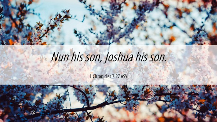 Picture 06 - 1 Chronicles 7:27 ASV Desktop Wallpaper - Nun his son, Joshua his - Desktop Bible Verse Wallpaper