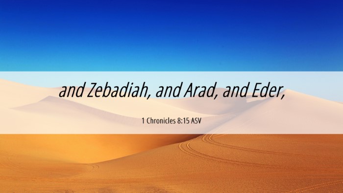 Picture 06 - 1 Chronicles 8:15 ASV Desktop Wallpaper - and Zebadiah, and Arad, and - Desktop Bible Verse Wallpaper