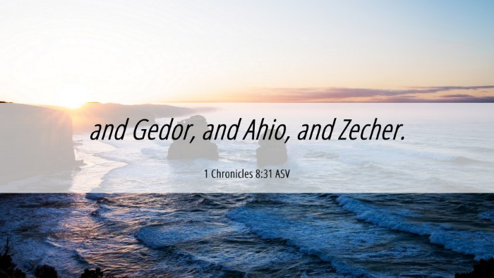 Picture 06 - 1 Chronicles 8:31 ASV Desktop Wallpaper - and Gedor, and Ahio, and - Desktop Bible Verse Wallpaper
