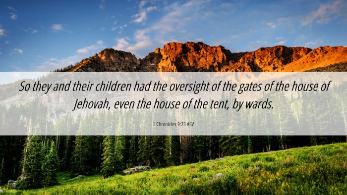 Picture 06 - 1 Chronicles 9:23 ASV Desktop Wallpaper - So they and their children had the oversight of - Desktop Bible Verse Wallpaper