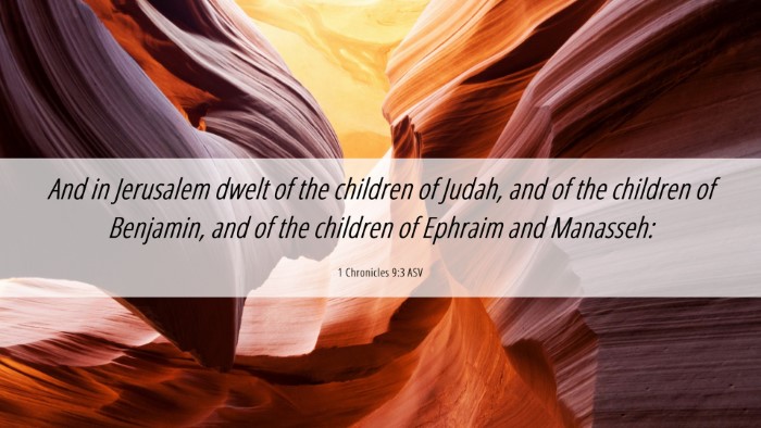 Picture 06 - 1 Chronicles 9:3 ASV Desktop Wallpaper - And in Jerusalem dwelt of the children of Judah, - Desktop Bible Verse Wallpaper