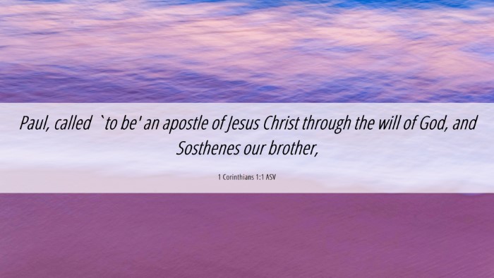 Picture 06 - 1 Corinthians 1:1 ASV Desktop Wallpaper - Paul, called `to be' an apostle of Jesus Christ - Desktop Bible Verse Wallpaper