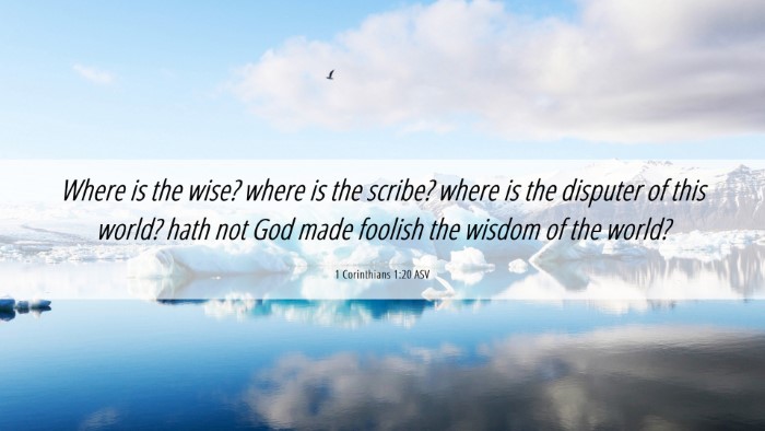 Picture 06 - 1 Corinthians 1:20 ASV Desktop Wallpaper - Where is the wise? where is the scribe? where is - Desktop Bible Verse Wallpaper