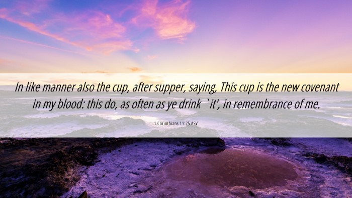 Picture 06 - 1 Corinthians 11:25 ASV Desktop Wallpaper - In like manner also the cup, after supper, - Desktop Bible Verse Wallpaper