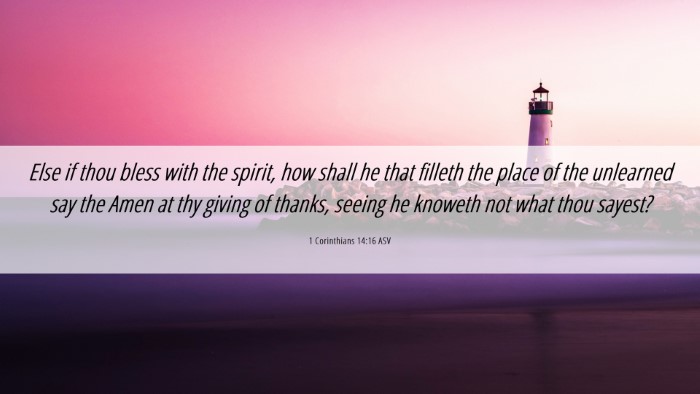 Picture 06 - 1 Corinthians 14:16 ASV Desktop Wallpaper - Else if thou bless with the spirit, how shall he - Desktop Bible Verse Wallpaper