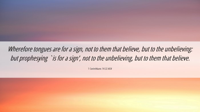 Picture 06 - 1 Corinthians 14:22 ASV Desktop Wallpaper - Wherefore tongues are for a sign, not to them - Desktop Bible Verse Wallpaper