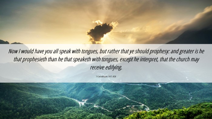 Picture 06 - 1 Corinthians 14:5 ASV Desktop Wallpaper - Now I would have you all speak with tongues, but - Desktop Bible Verse Wallpaper