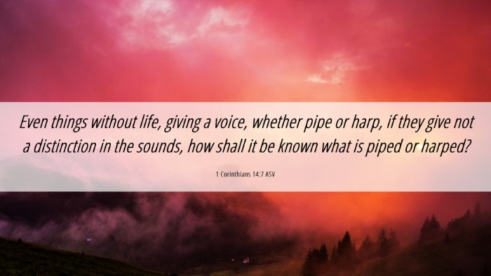 Picture 06 - 1 Corinthians 14:7 ASV Desktop Wallpaper - Even things without life, giving a voice, whether - Desktop Bible Verse Wallpaper