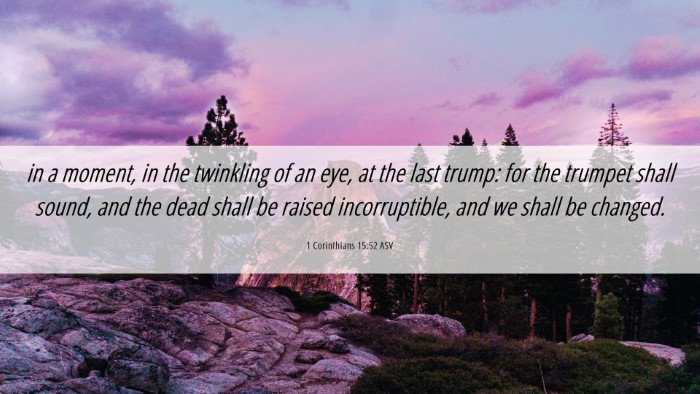 Picture 06 - 1 Corinthians 15:52 ASV Desktop Wallpaper - in a moment, in the twinkling of an eye, at the - Desktop Bible Verse Wallpaper