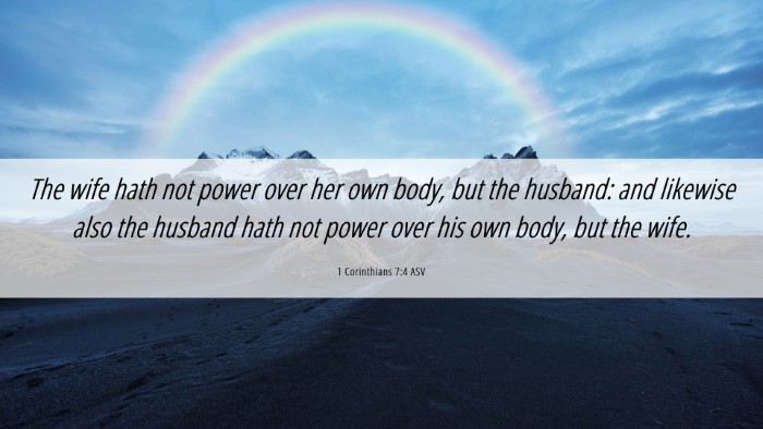 Picture 06 - 1 Corinthians 7:4 ASV Desktop Wallpaper - The wife hath not power over her own body, but - Desktop Bible Verse Wallpaper