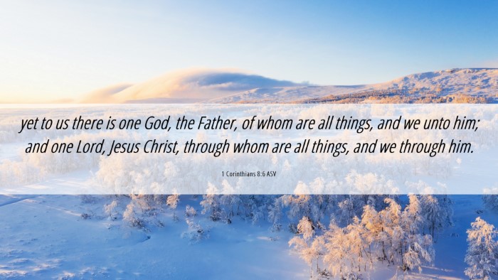 Picture 06 - 1 Corinthians 8:6 ASV Desktop Wallpaper - yet to us there is one God, the Father, of whom - Desktop Bible Verse Wallpaper