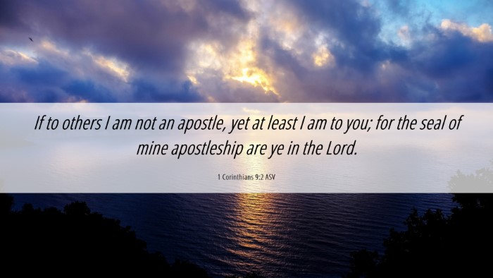 Picture 06 - 1 Corinthians 9:2 ASV Desktop Wallpaper - If to others I am not an apostle, yet at least I - Desktop Bible Verse Wallpaper