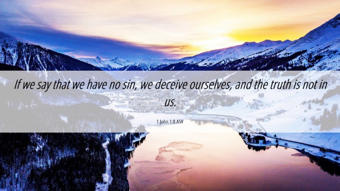 Picture 06 - 1 John 1:8 ASV Desktop Wallpaper - If we say that we have no sin, we deceive - Desktop Bible Verse Wallpaper