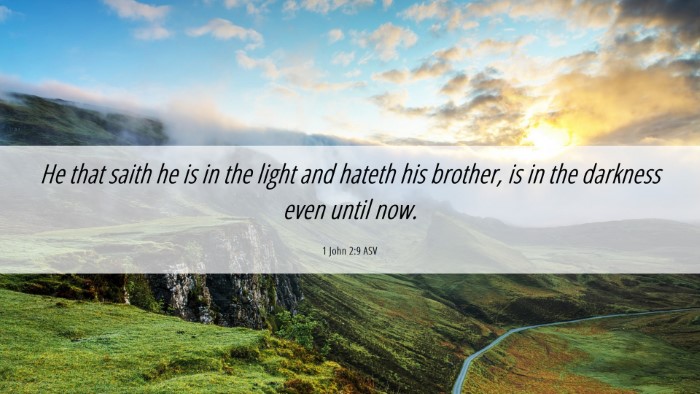 Picture 06 - 1 John 2:9 ASV Desktop Wallpaper - He that saith he is in the light and hateth his - Desktop Bible Verse Wallpaper