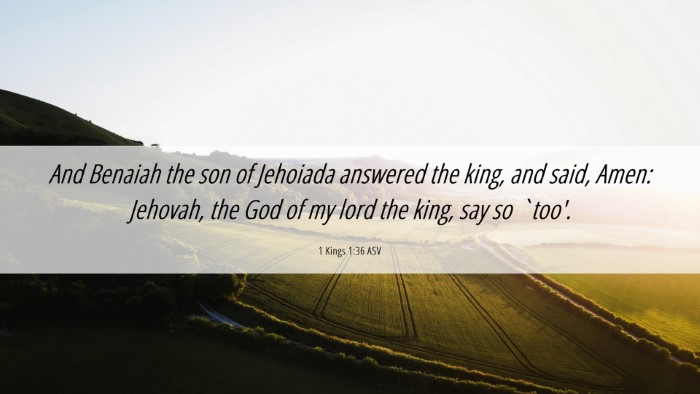 Picture 06 - 1 Kings 1:36 ASV Desktop Wallpaper - And Benaiah the son of Jehoiada answered the - Desktop Bible Verse Wallpaper