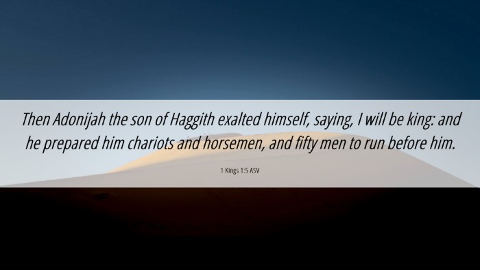 Picture 06 - 1 Kings 1:5 ASV Desktop Wallpaper - Then Adonijah the son of Haggith exalted himself, - Desktop Bible Verse Wallpaper