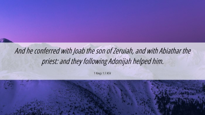 Picture 06 - 1 Kings 1:7 ASV Desktop Wallpaper - And he conferred with Joab the son of Zeruiah, - Desktop Bible Verse Wallpaper